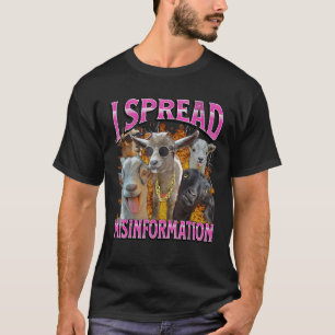 I Spread Misinformation Funny Goat Adult Humor Mem T-Shirt