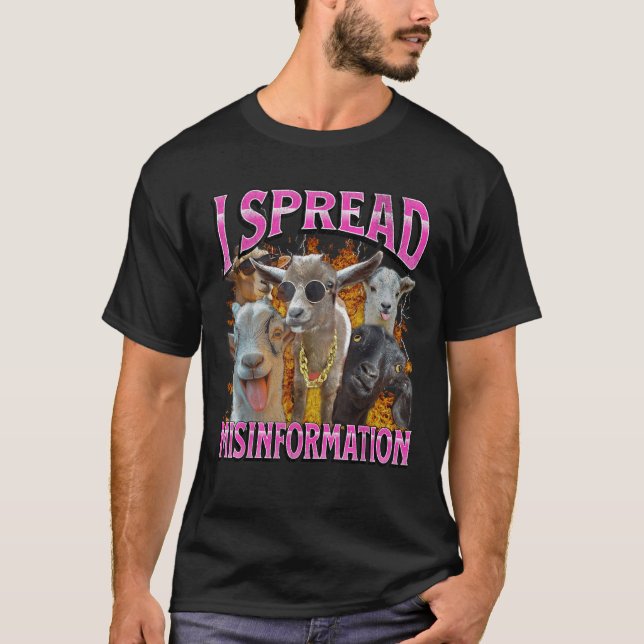 I Spread Misinformation Funny Goat Adult Humor Mem T-Shirt (Front)
