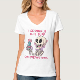 I Sprinkle This Stuff On Everything - Sarcasm Skel T-Shirt