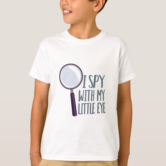 I Spy T-Shirt (Front)