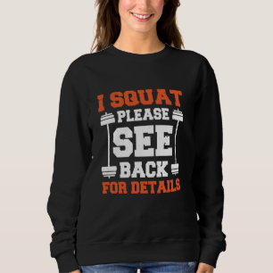 I Squat Please See Back For Details 1 Sweatshirt
