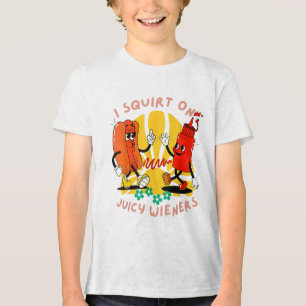 I Squirt On Juicy Wieners Adult Humour Funny _2  Tri-Blend Shirt