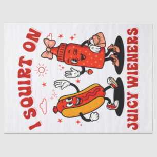I Squirt On Juicy Wieners Adult Humour Funny Tissue Paper