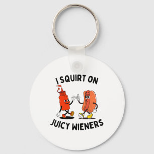 I Squirt On Juicy Wieners Funny Hot Dog And Ketchu Key Ring