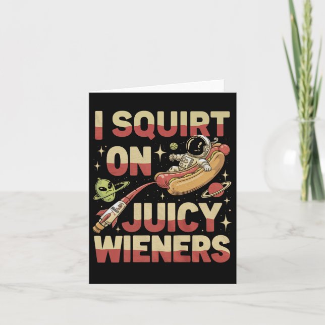 I Squirt On Juicy Wieners Meme Humour Sarcastic Fu Card (Front)
