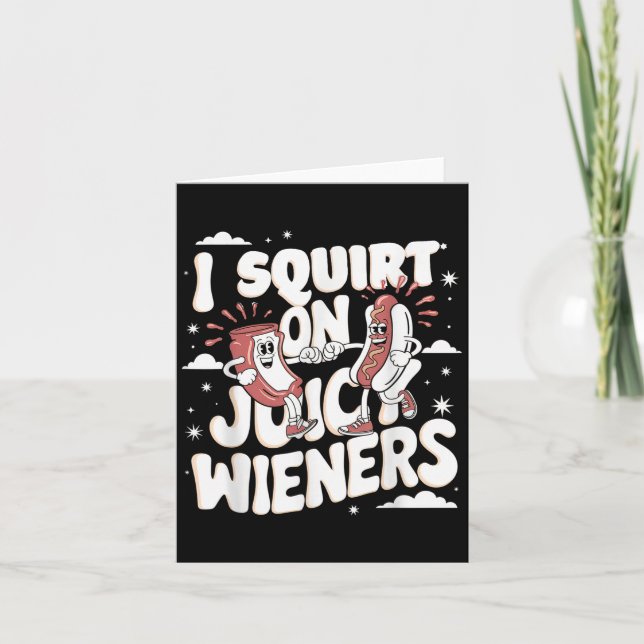 I Squirt On Juicy Wieners Meme Humour Sarcastic Fu Card (Front)