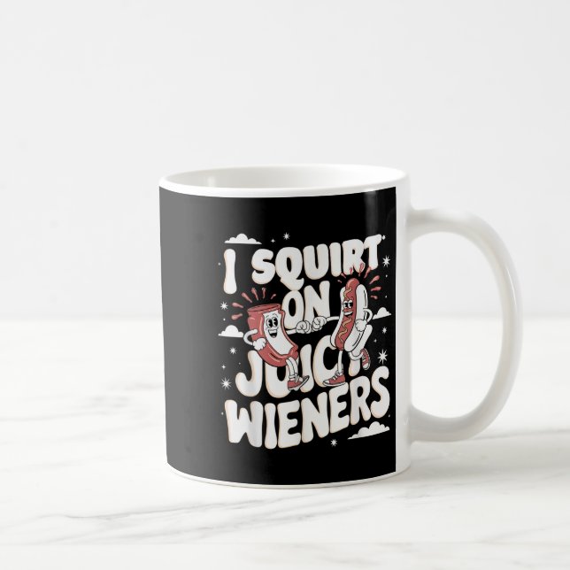 I Squirt On Juicy Wieners Meme Humour Sarcastic Fu Coffee Mug (Right)