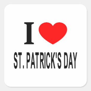 I ❤️ ST. PATRICKS DAY I LOVE ST. PATRICKS DAY I HE SQUARE STICKER
