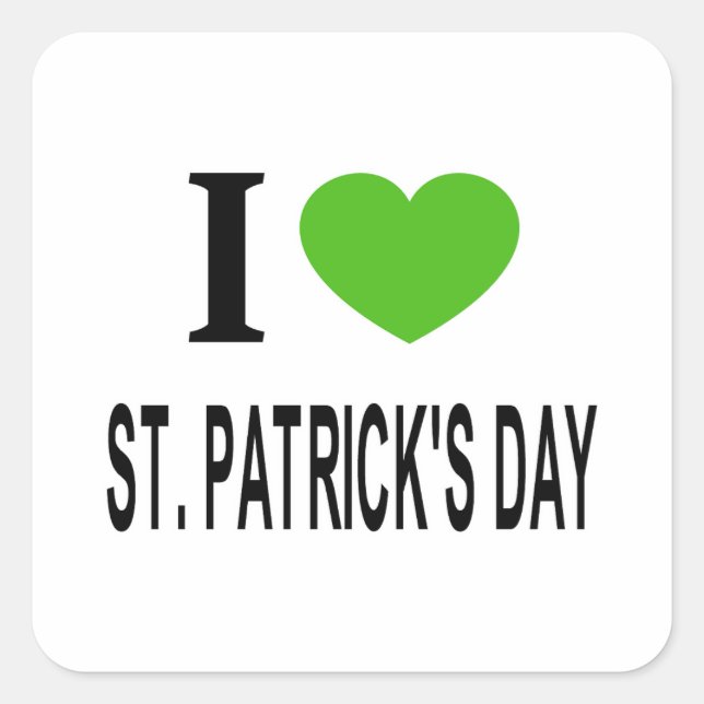 I ❤️ ST. PATRICKS DAY with green heart  Square Sticker (Front)