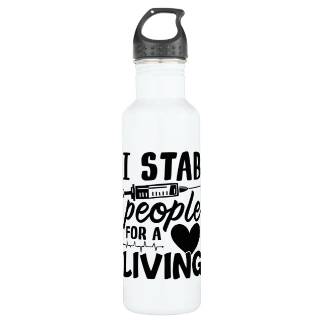 I Stab People For A Living Dialysis Nurse Gift 710 Ml Water Bottle (Front)