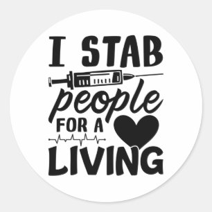 I Stab People For A Living Dialysis Nurse Gift Classic Round Sticker