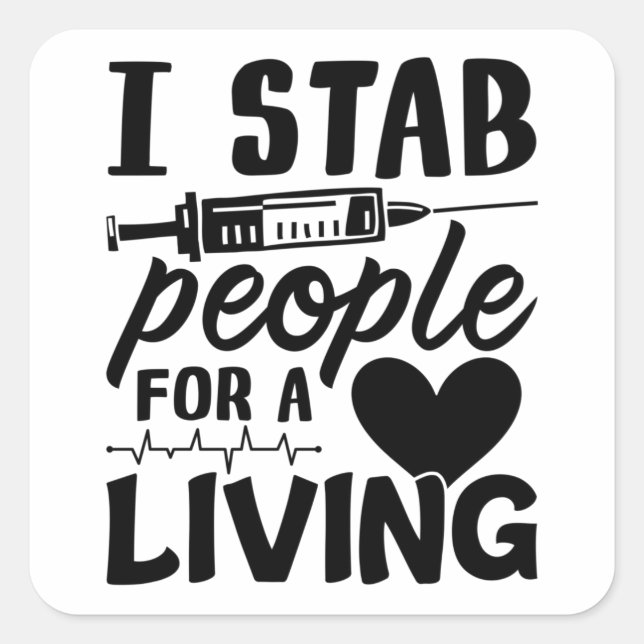 I Stab People For A Living Dialysis Nurse Gift Square Sticker (Front)