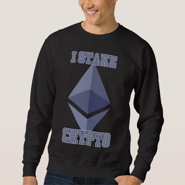 I Stake Crypto Quiet Power Blockchain Builders Sweatshirt (Front)