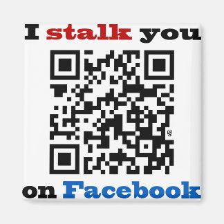 I stalk you on Facebook QR Code Magnet