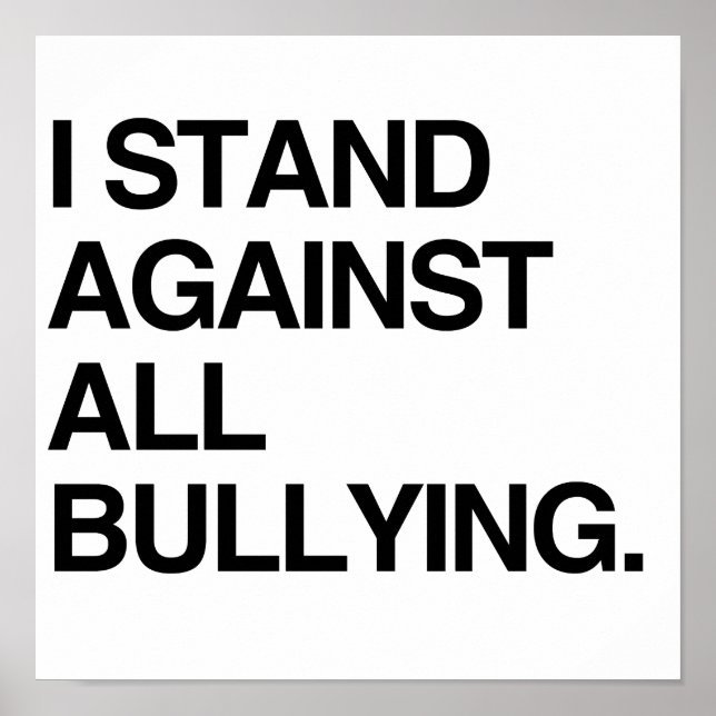 I STAND AGAINST ALL BULLYING POSTER (Front)
