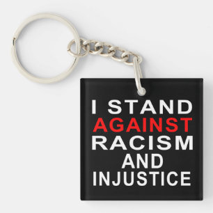 I STAND AGAINST RACISM AND INJUSTICE White Writing Key Ring