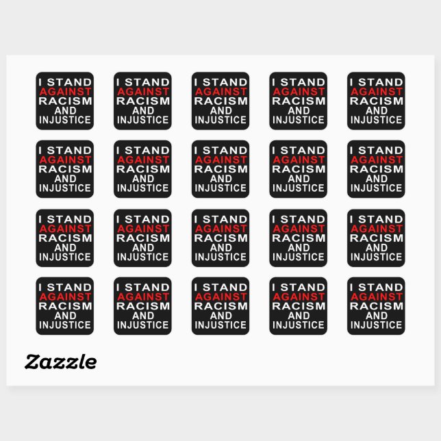 I STAND AGAINST RACISM AND INJUSTICE White Writing Square Sticker (Sheet)