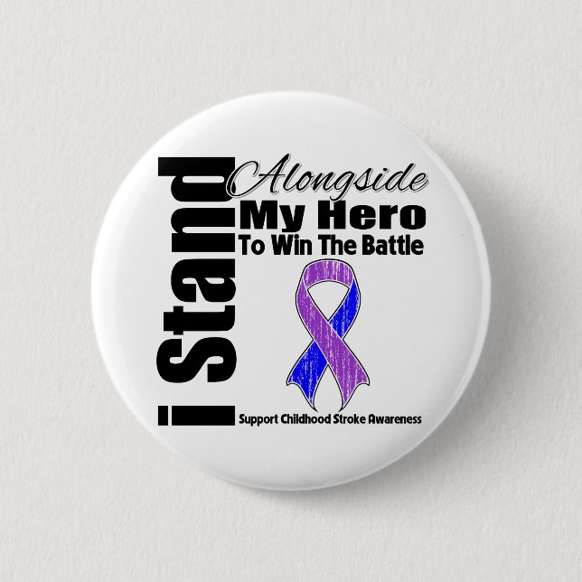 I Stand Alongside My Hero Childhood Stroke 6 Cm Round Badge (Front)