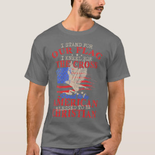 I Stand For Our Flag Kneel For The Cross Eagle th  T-Shirt