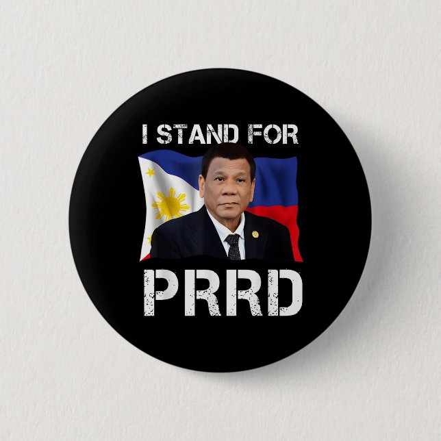 I Stand For Prrd Supporter Digong Duterte Philippi 6 Cm Round Badge (Front)