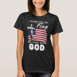 I Stand For The Flag And I Kneel Before God 1 T-Shirt