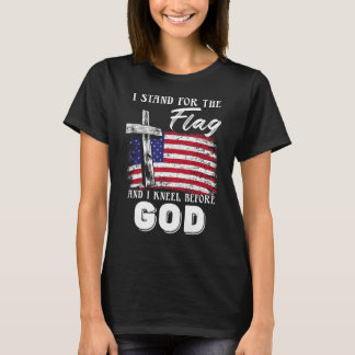 I Stand For The Flag And I Kneel Before God 1 T-Shirt