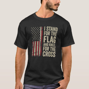 I Stand For The Flag And Kneel For The Cross Chri T-Shirt