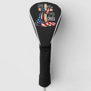 I Stand For The Flag And Kneel For The Cross Golf Head Cover