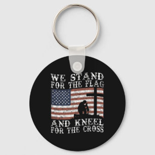 I Stand For The Flag And Kneel For The Cross Key Ring