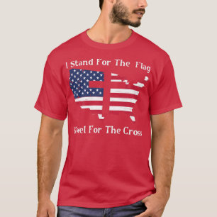 I Stand For The Flag And Kneel For The Cross US Fl T-Shirt