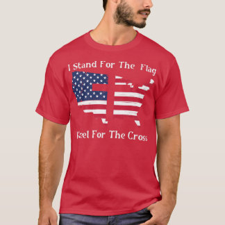 I Stand For The Flag And Kneel For The Cross US Fl T-Shirt