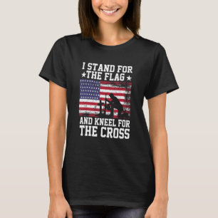 I Stand For The Flag And Kneel For The Cross US Fl T-Shirt