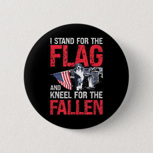 I Stand For The Flag And Kneel For The Fallen 6 Cm Round Badge