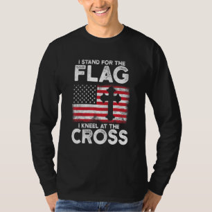 I Stand For The Flag I Kneel At The Cross T-Shirt