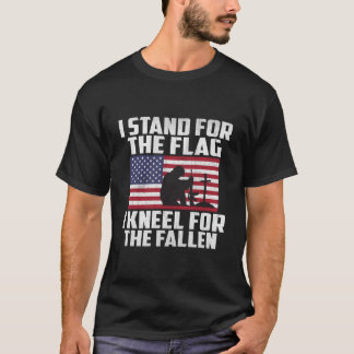 I Stand For The Flag I Kneel For The Fallen T-Shirt