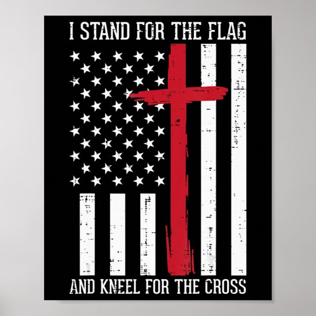 I Stand For The Flag Kneel For Cross Memorial Day  Poster (Front)