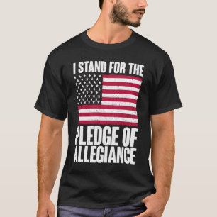 I Stand For The Pledge Of Allegiance - USA America T-Shirt
