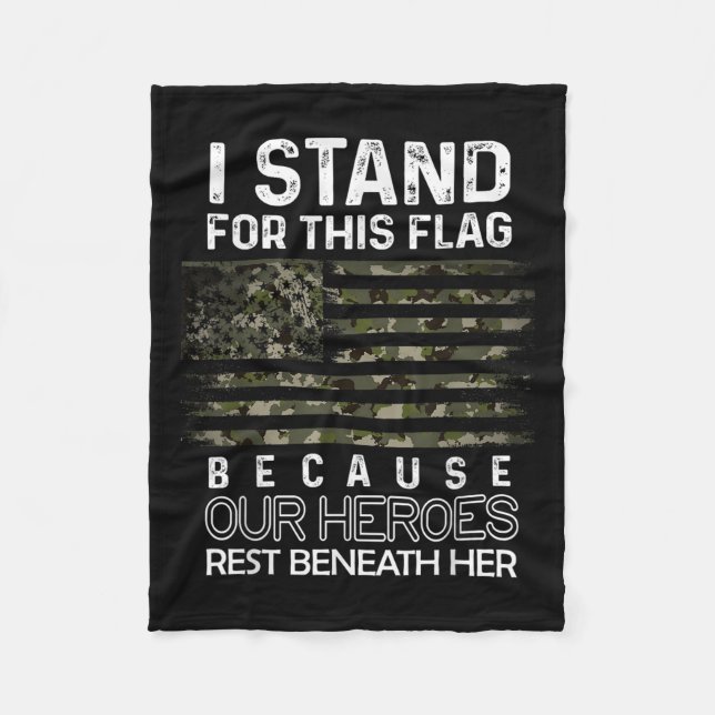 I Stand For This Flag Because Our Heroes Rest Fleece Blanket (Front)