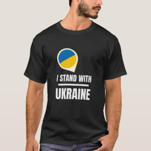 I stand for Ukraine - Support Ukrainians T-Shirt