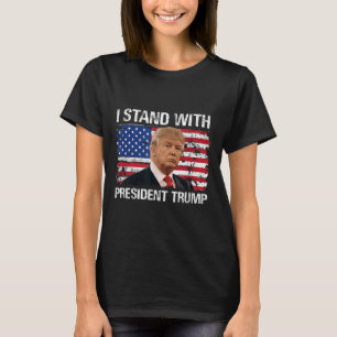 I Stand President Trump American Flag Trump 2024 M T-Shirt