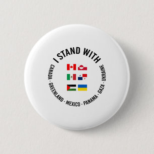 I Stand With Canada Greenland Mexico Panama Gaza U 6 Cm Round Badge