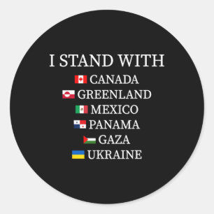 I Stand With Canada Greenland Mexico Panama Gaza U Classic Round Sticker