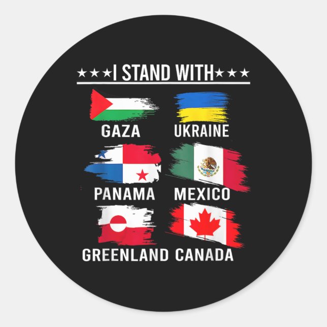 I Stand With Canada Greenland Mexico Panama Gaza U Classic Round Sticker (Front)