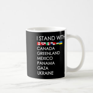 I Stand With Canada Greenland Mexico Panama Gaza U Coffee Mug