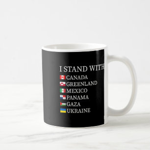 I Stand With Canada Greenland Mexico Panama Gaza U Coffee Mug