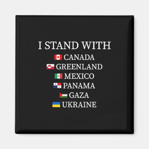 I Stand With Canada Greenland Mexico Panama Gaza U Magnet