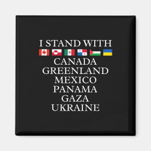 I Stand With Canada Greenland Mexico Panama Gaza U Magnet