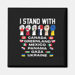 I Stand With Canada Greenland Mexico Panama Gaza U Magnet