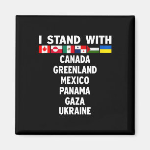 I Stand With Canada Greenland Mexico Panama Gaza U Magnet