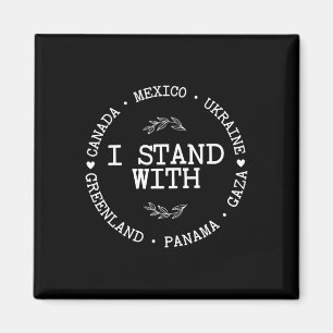 I Stand With Canada Greenland Mexico Panama Gaza U Magnet